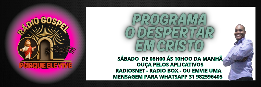 PROGRAMA O DESPERTAR EM CRISTO SÁBADO AS 08H00 SOBE DIREÇÃO DO PASTOR FREDSON ROBERTO